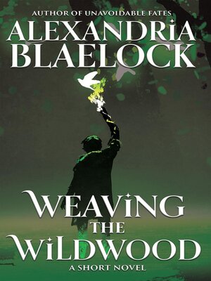 cover image of Weaving the Wildwood
